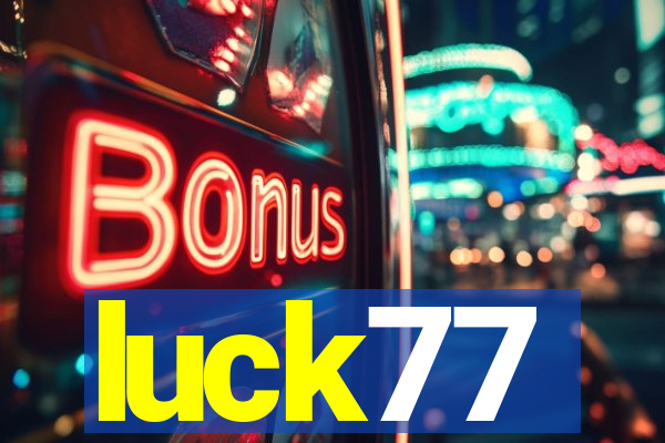 luck77