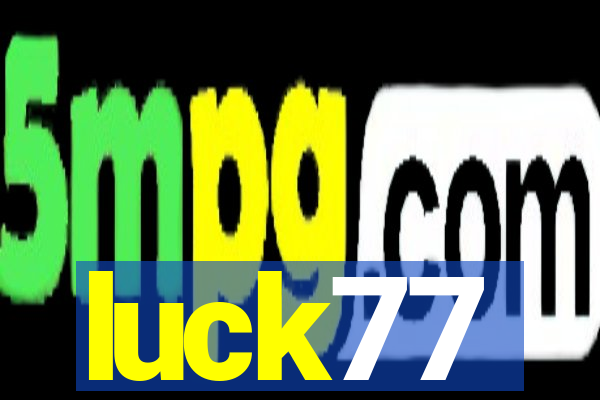 luck77