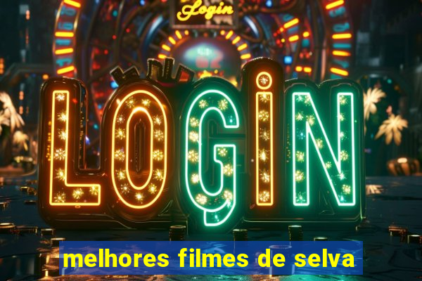 melhores filmes de selva