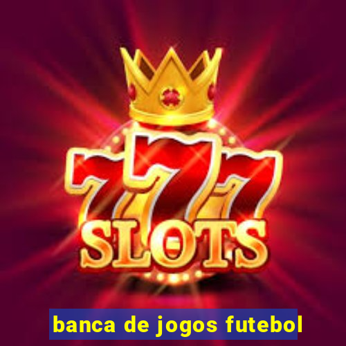 banca de jogos futebol