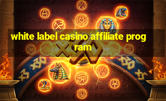 white label casino affiliate program