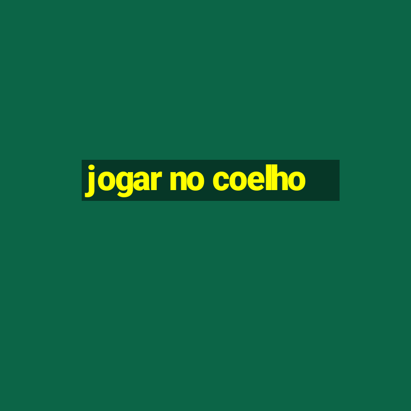 jogar no coelho