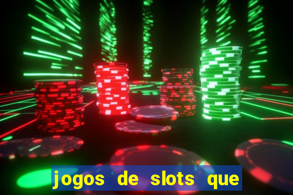 jogos de slots que ganha dinheiro de verdade