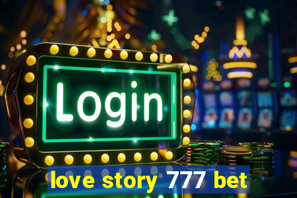 love story 777 bet