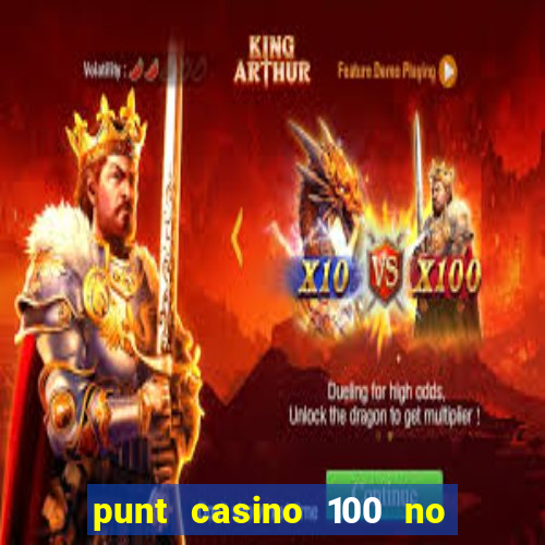 punt casino 100 no deposit bonus 2023