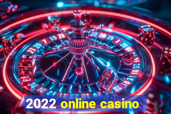 2022 online casino