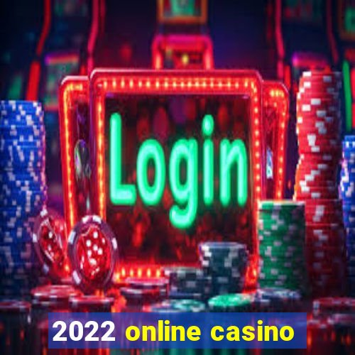 2022 online casino