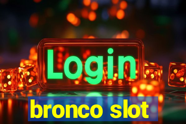 bronco slot