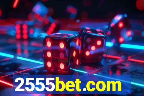 2555bet.com