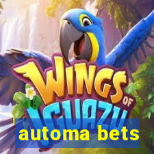 automa bets