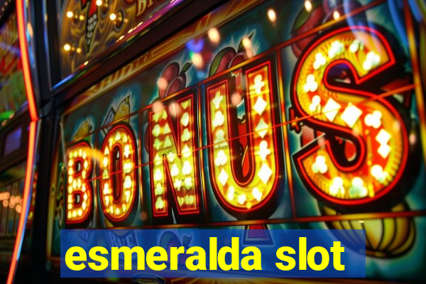 esmeralda slot