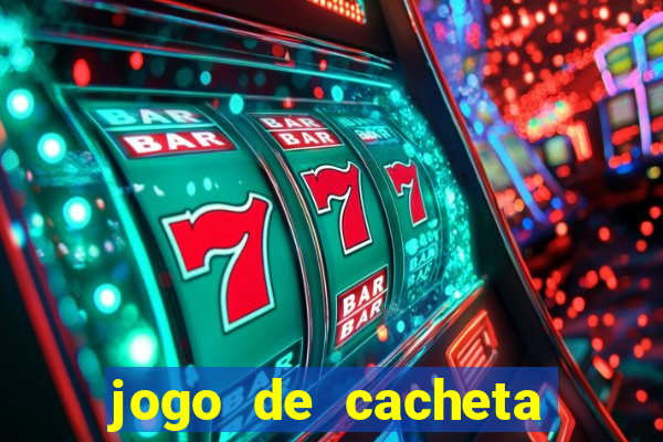 jogo de cacheta online valendo dinheiro