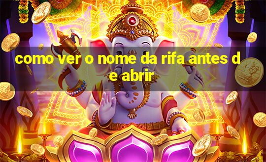 como ver o nome da rifa antes de abrir