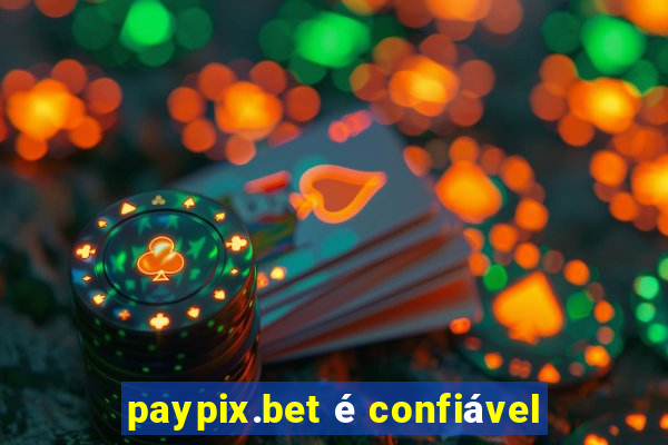 paypix.bet é confiável