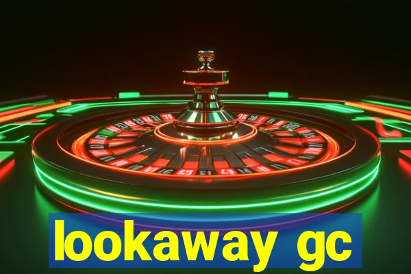 lookaway gc