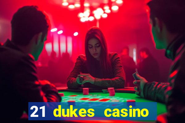 21 dukes casino free spins no deposit