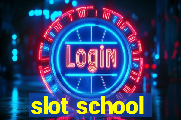 slot school