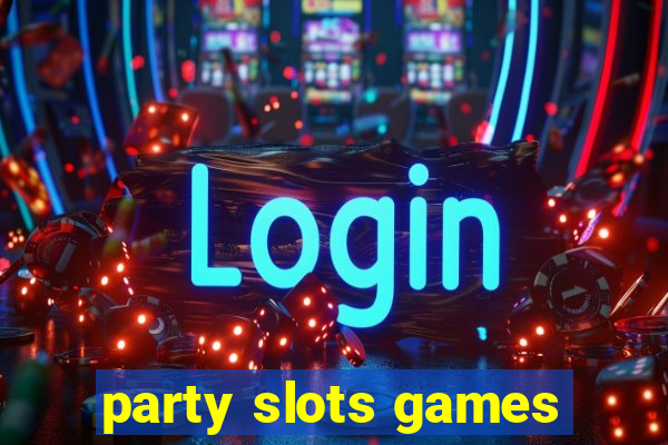 party slots games