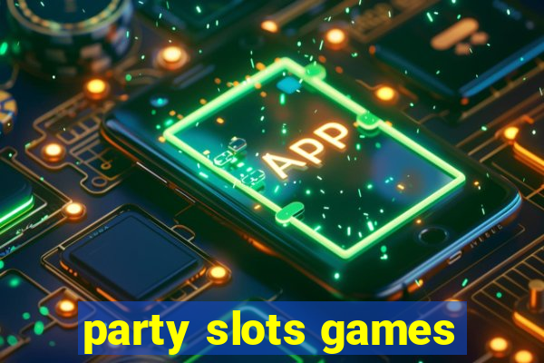 party slots games