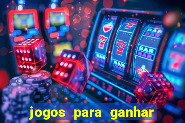 jogos para ganhar dinheiro com b?nus