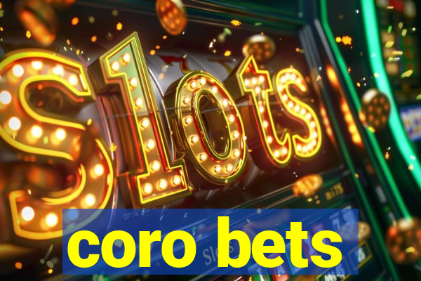 coro bets