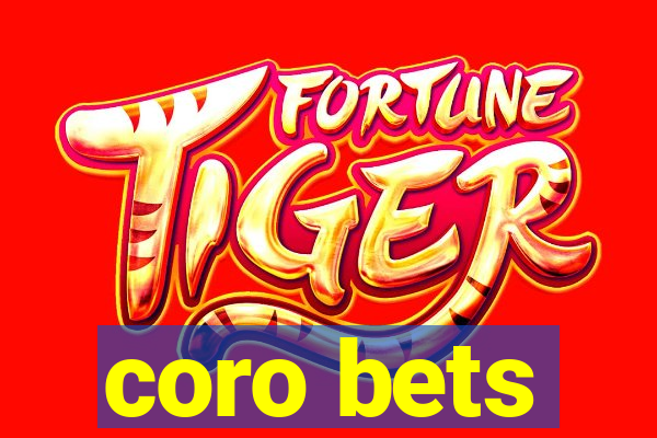 coro bets