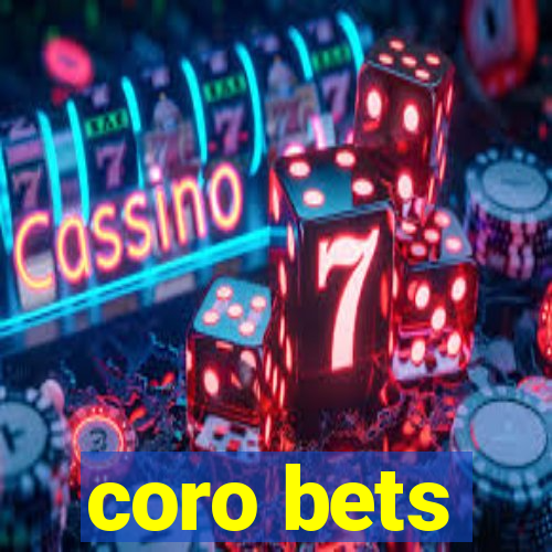 coro bets