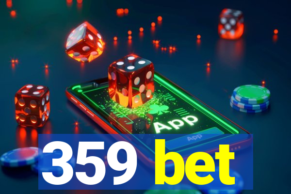 359 bet