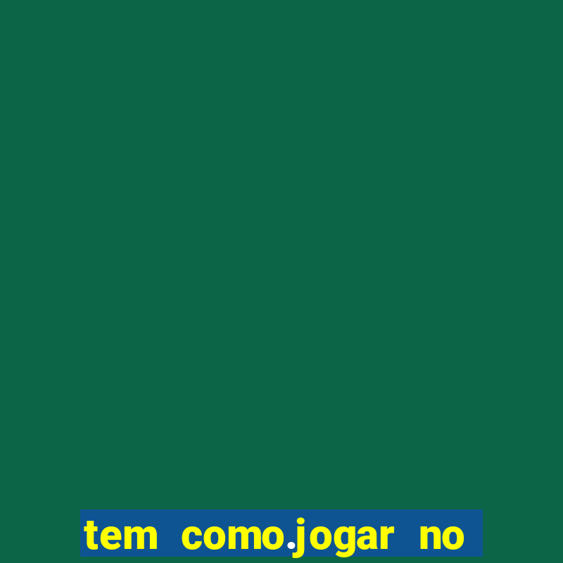 tem como.jogar no bicho pela internet