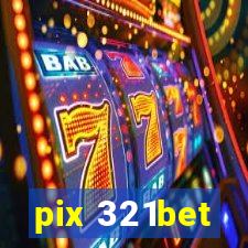 pix 321bet