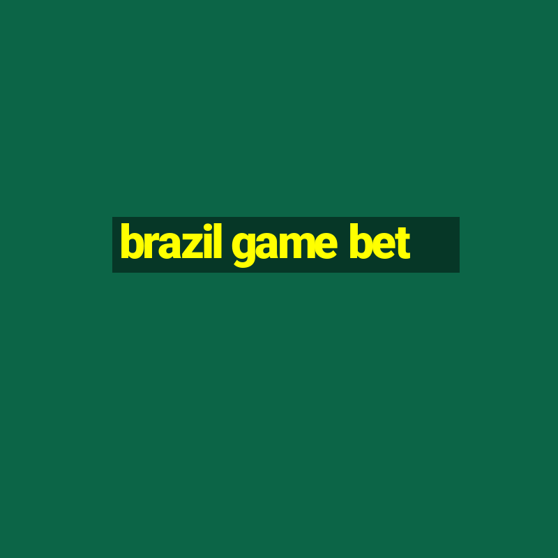 brazil game bet