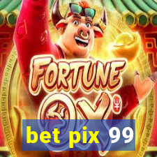 bet pix 99