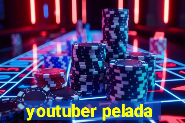 youtuber pelada