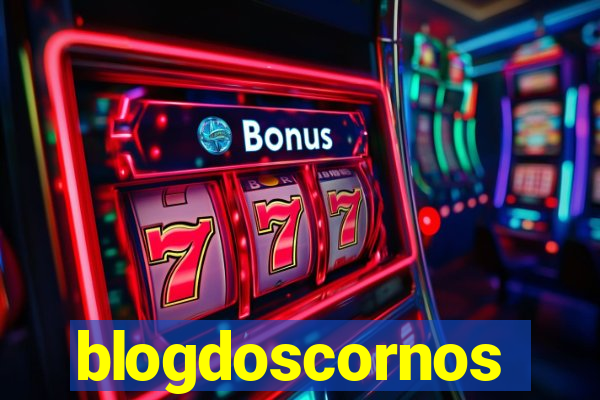 blogdoscornos