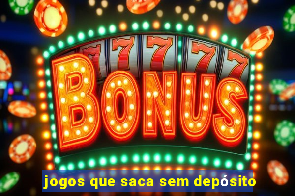 jogos que saca sem depósito