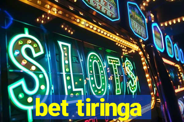 bet tiringa