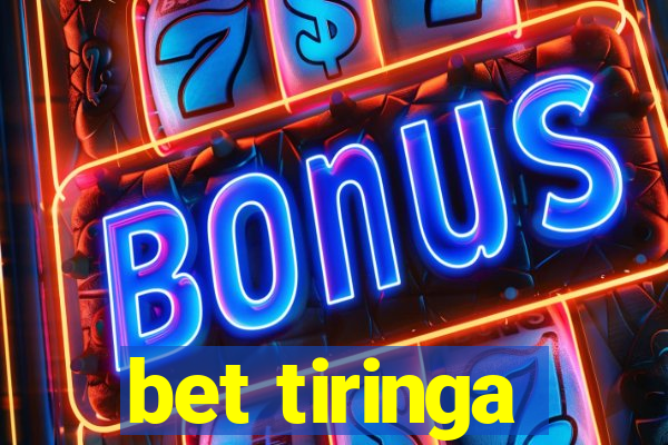 bet tiringa