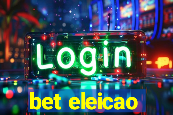 bet eleicao