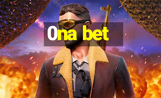 0na bet