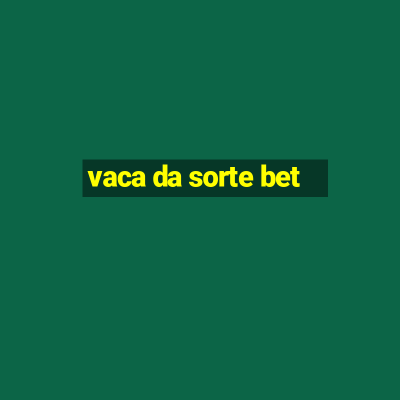 vaca da sorte bet