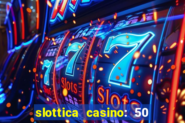 slottica casino: 50 free spins