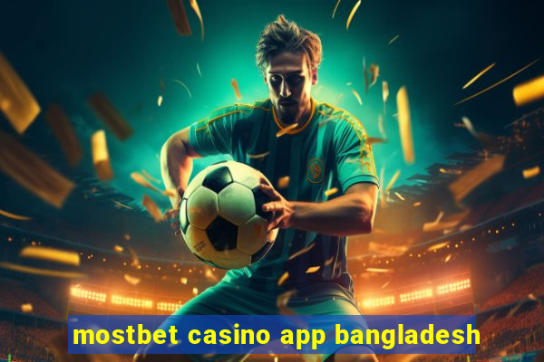 mostbet casino app bangladesh