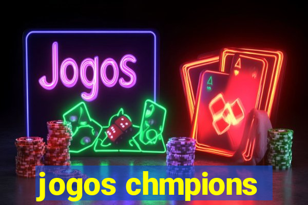 jogos chmpions