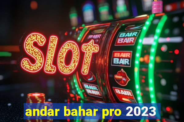 andar bahar pro 2023