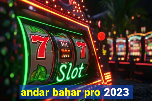 andar bahar pro 2023