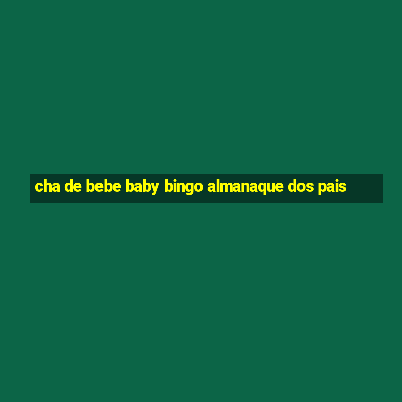 cha de bebe baby bingo almanaque dos pais