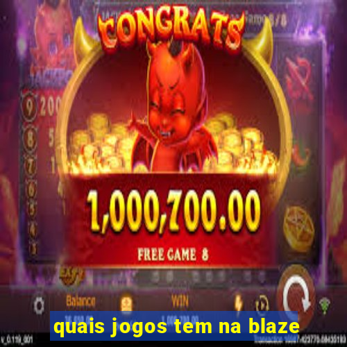 quais jogos tem na blaze