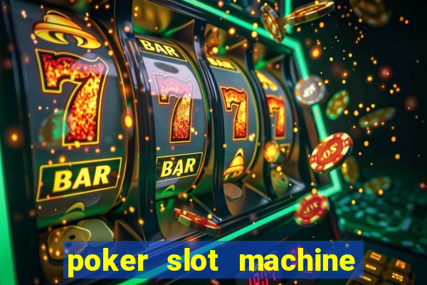 poker slot machine games free