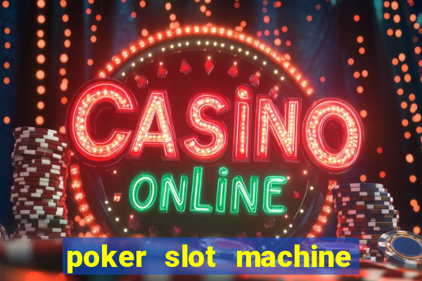 poker slot machine games free