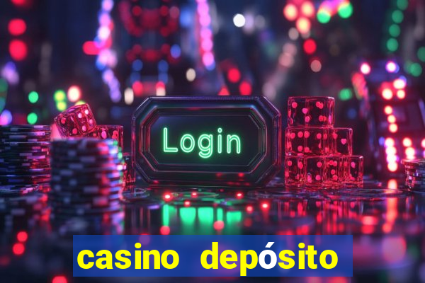 casino depósito mínimo 5 reais